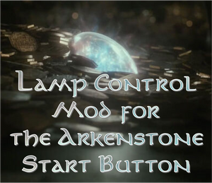 LAMP CONTROL MOD FOR ARKENSTONE START BUTTON